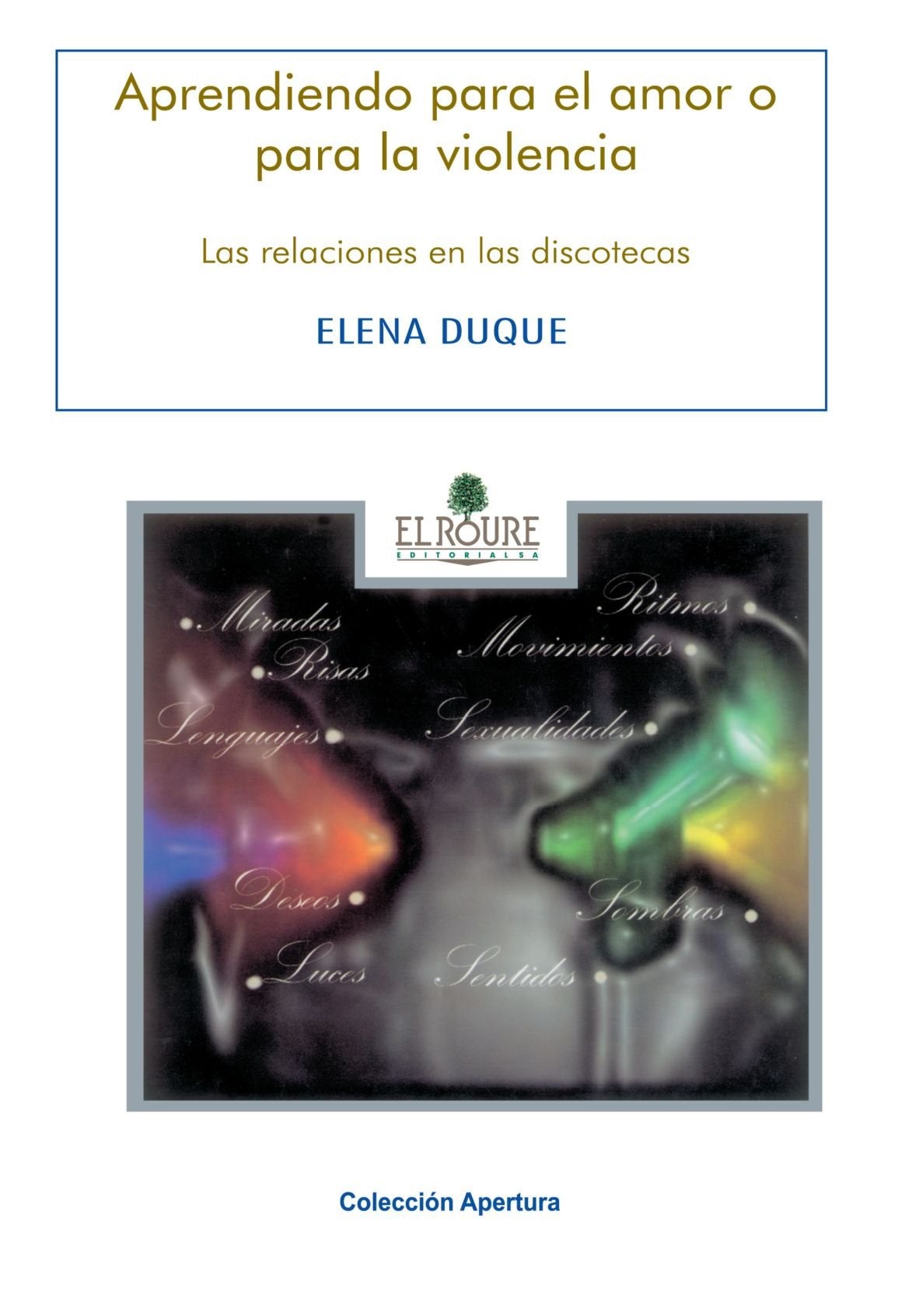 Aprendiendo para el amor o para la violencia: Las relaciones en las discotecas book