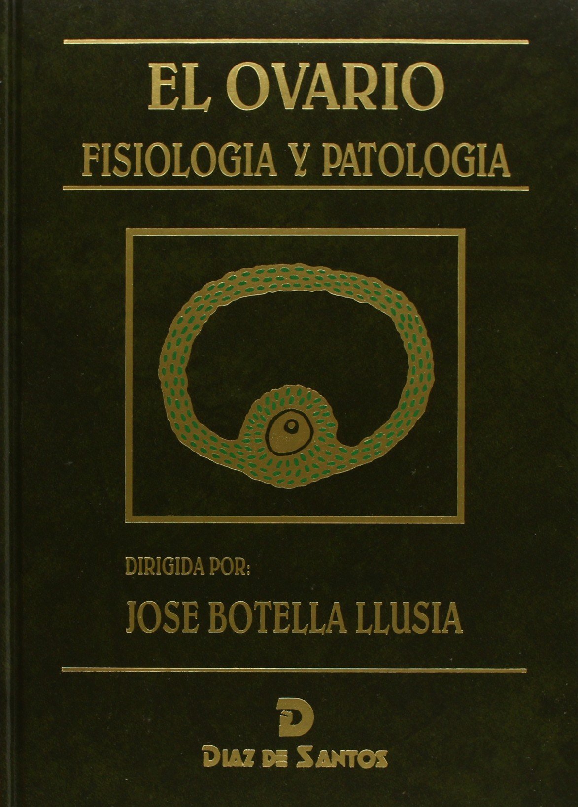 Botella Llusiá, J: Ovario : fisiología y patología Medicine