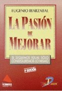 La pasión de mejorar: Si seguimos igual sólo conseguiremos lo mismo Books