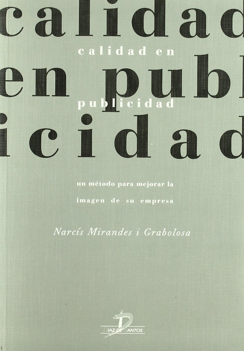 Calidad en publicidad : un método para mejorar la imagen de su empresa Business, Finance & Career
