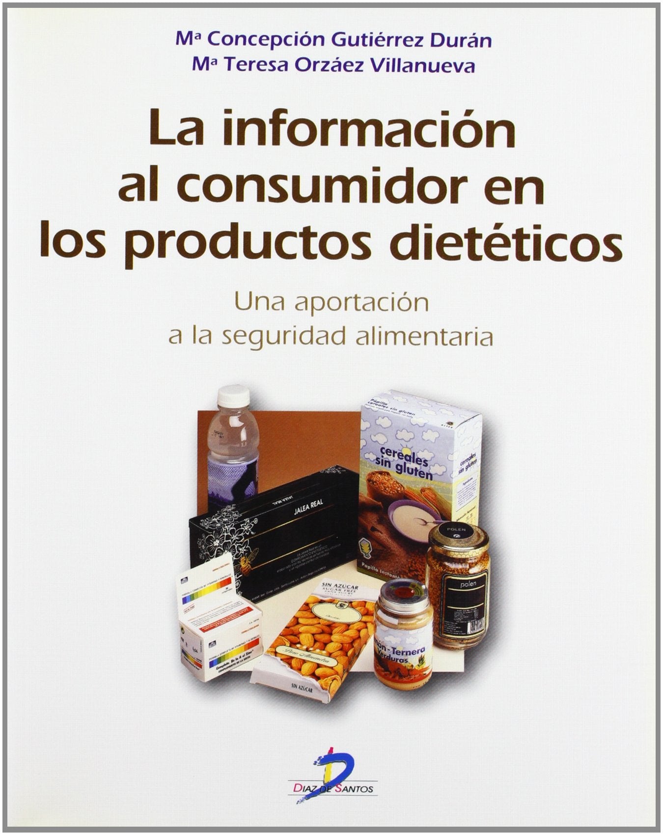 La informacion al consumidor en los productos dieteticos/ Diet Products Information to Consumer book
