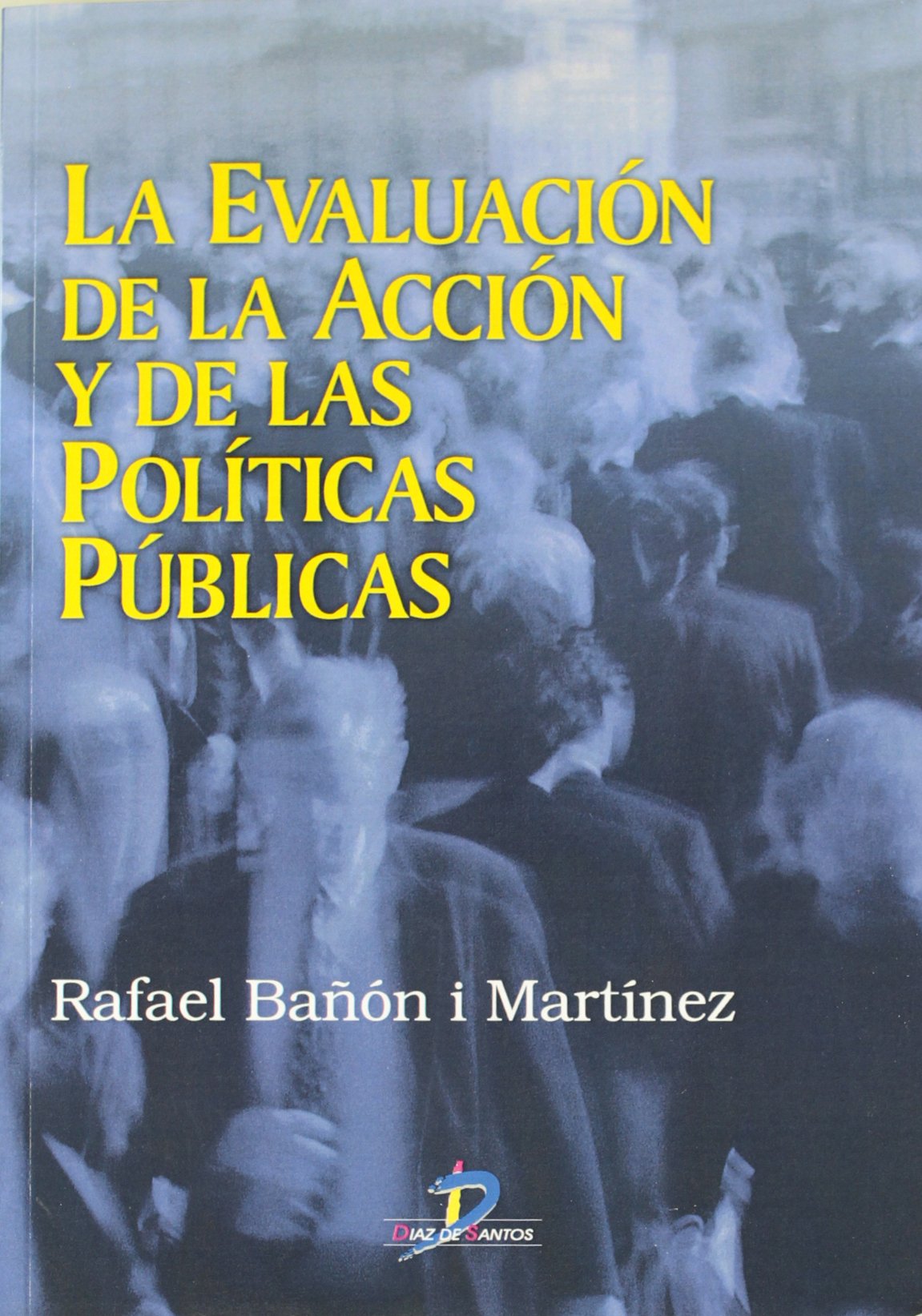 La evaluación de la acción y de las políticas públicas Business, Finance & Career