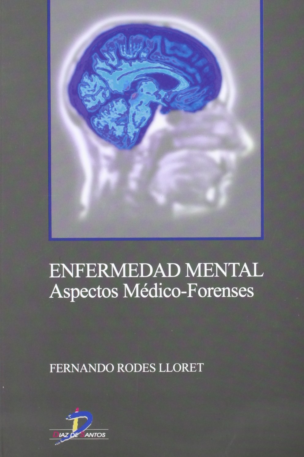 Enfermedad mental : aspectos médico forenses Medicine
