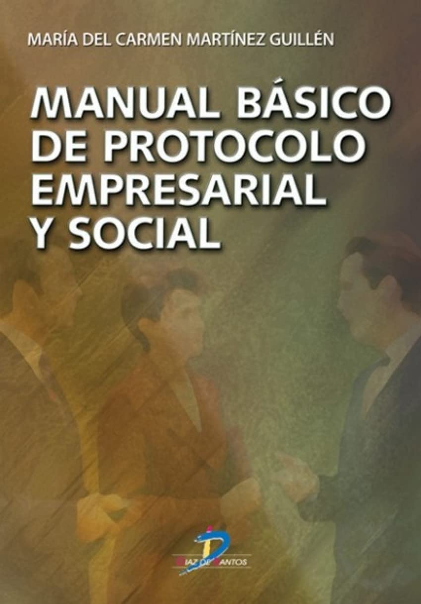 Manual básico de protocolo empresarial y social Study Guides