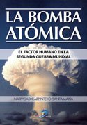 La bomba atómica.: El factor humano en la Segunda Guerra Mundial book