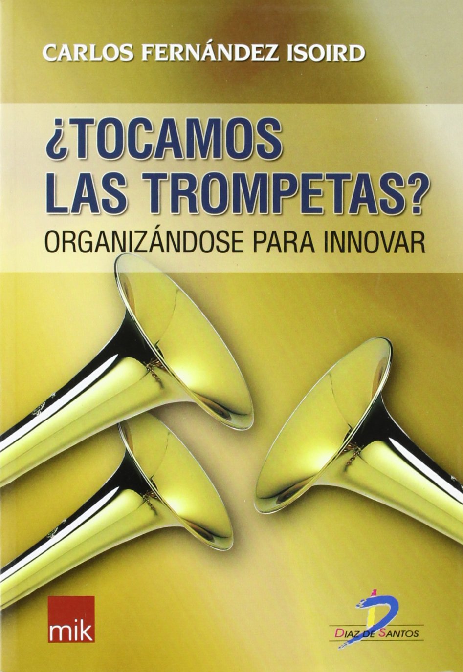 Tocamos las trompetas?: Organizándose para innovar book