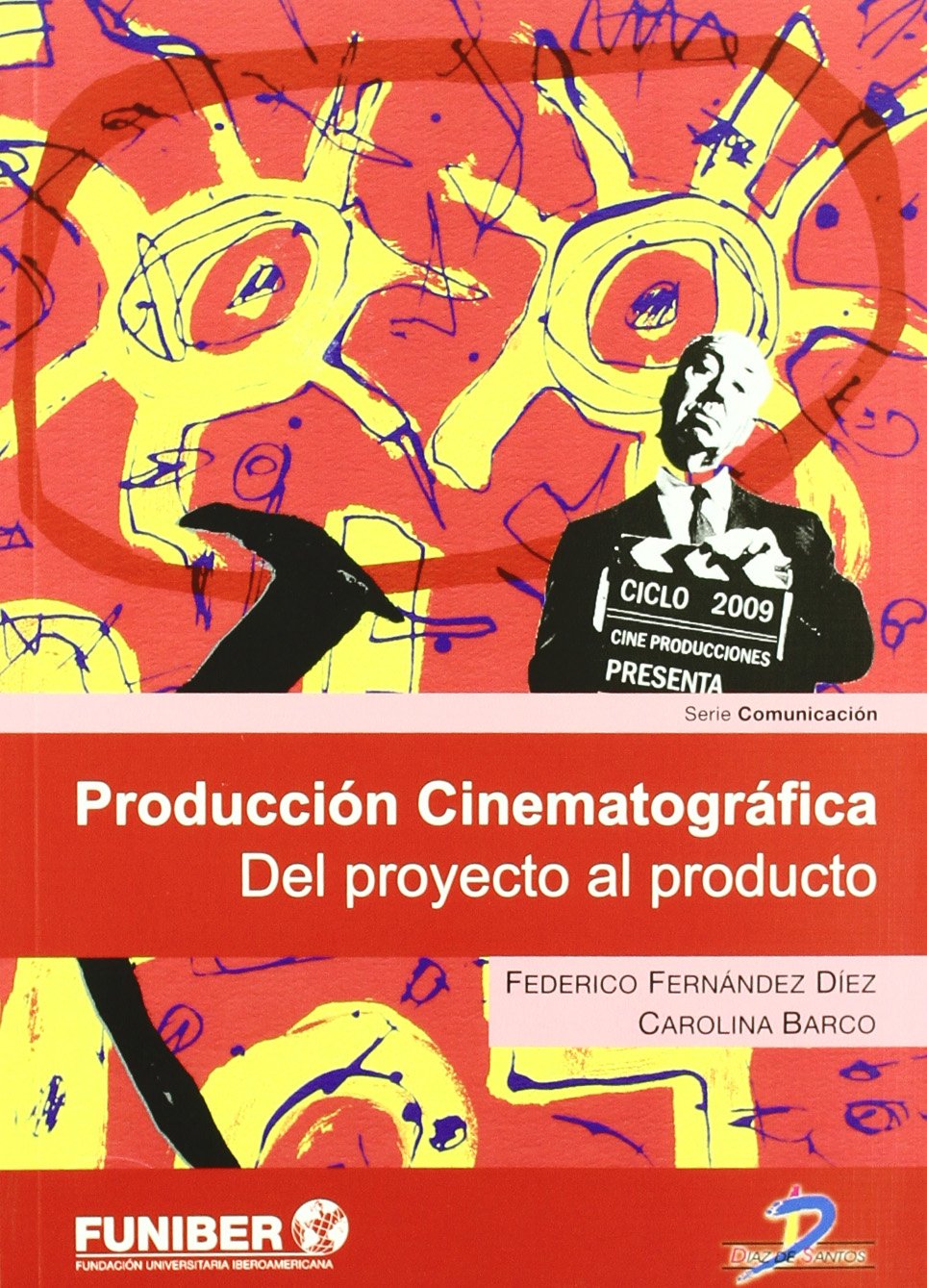 Producción cinematográfica : del proyecto al producto Learning & Reference
