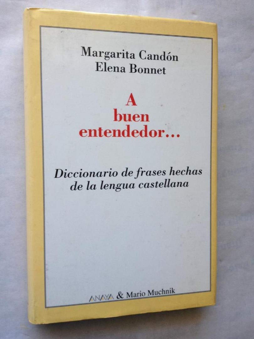 A buen entendedor-- diccionario defrases hechas lengua castellana book