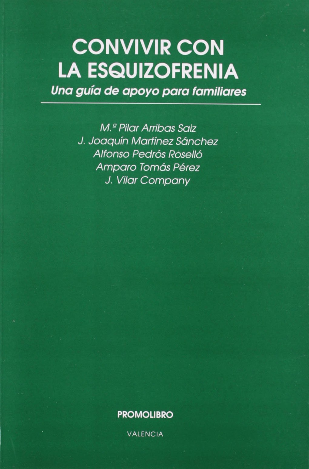 Convivir con la esquizofrenia : una guía de apoyo para familiares book