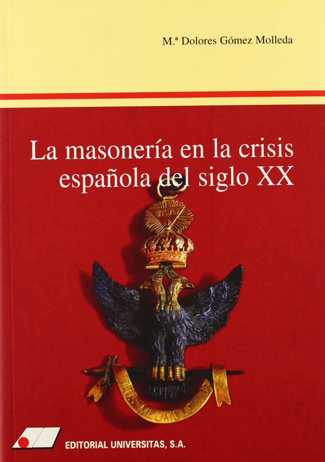 La masonería en la crisis española del siglo XX Reference Books
