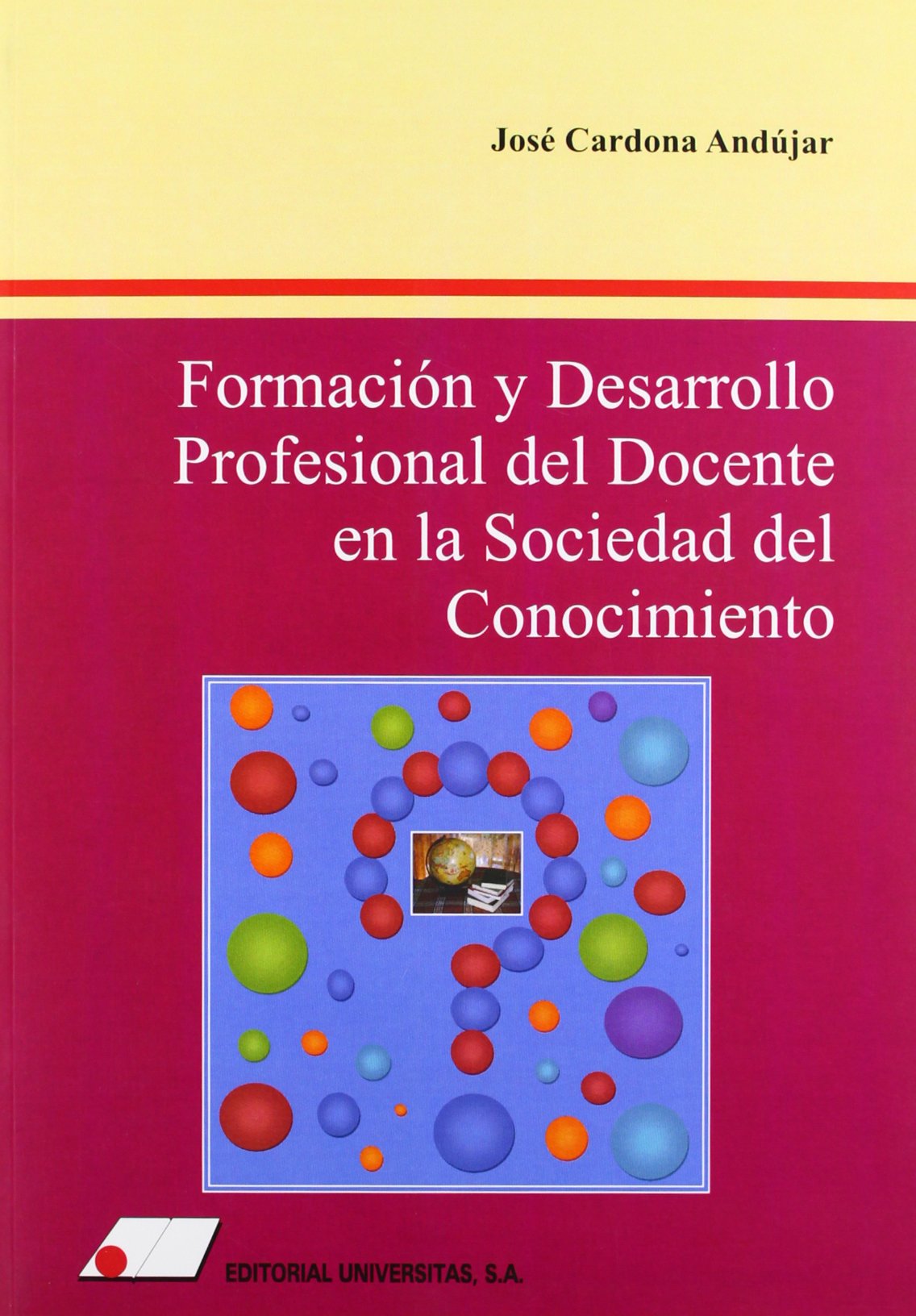 Fomación y desarrollo profesional del docente en la sociedad del conocimiento Education & Training