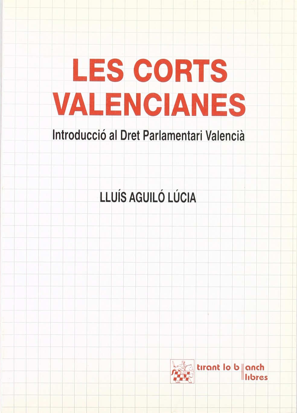 Les Corts Valencianes. Introduccio al Dret Parlamentari Valencia Books