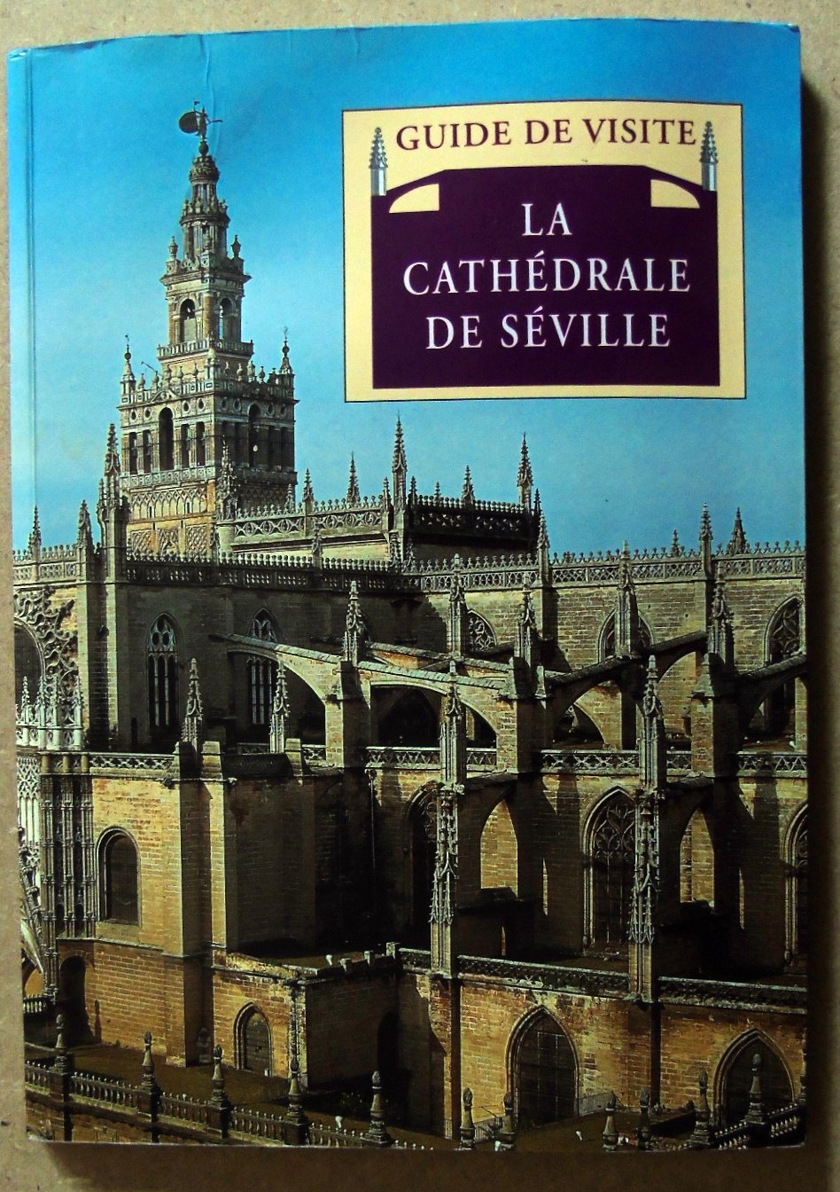 La Cathédrale de Séville: guide de visite book
