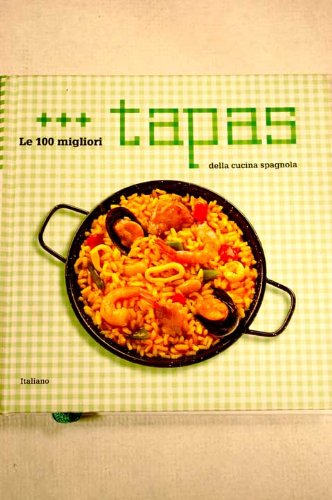 Le 100 migliori tapas della cucina spagnola book