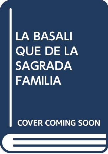 LA BASALIQUE DE LA SAGRADA FAMÍLIA book