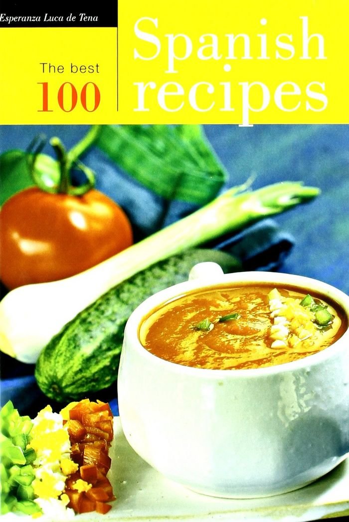 The best 100 Spanish recipes Leisure, Home & Garden