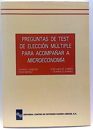 Preguntas de test de elección multiple para acompañar a microeconomía book