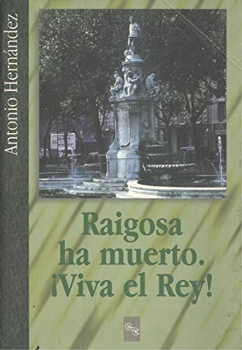 Raigosa ha muerto, ¡viva el Rey! Books