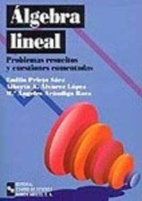 Álgebra lineal: Problemas resueltos y cuestiones comentadas book