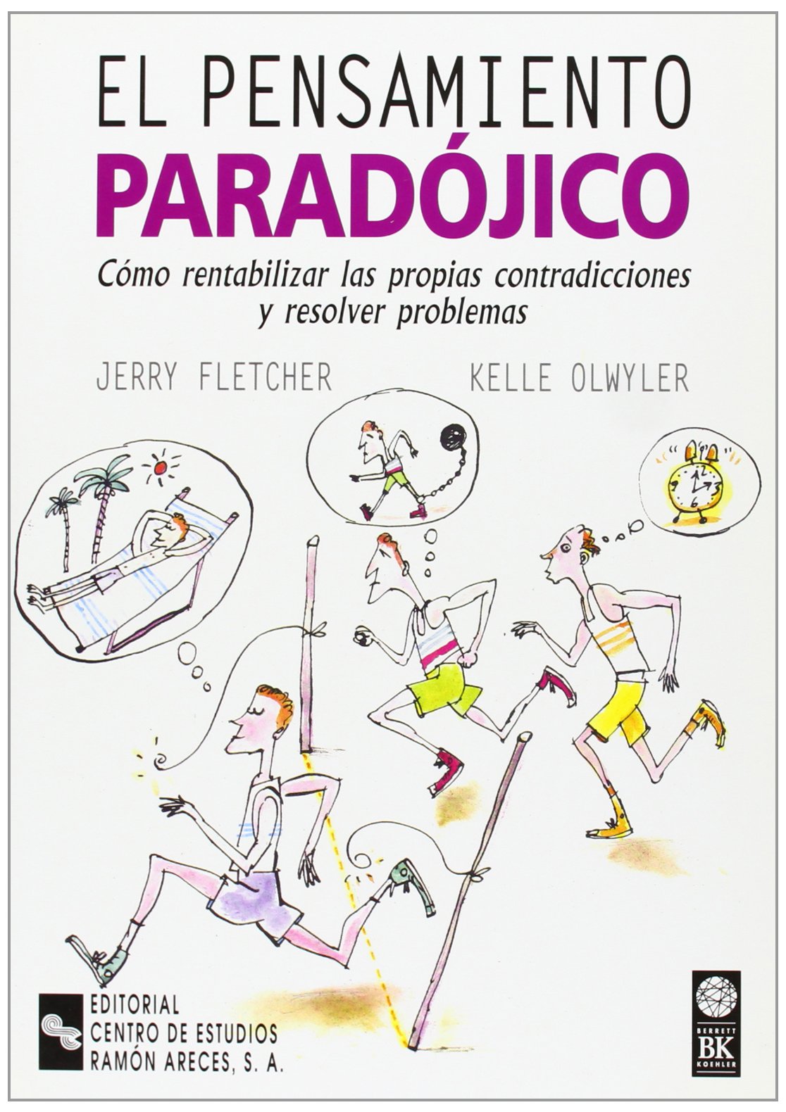El pensamiento paradójico: Cómo rentabilizar las propias contradicciones y resolver problemas (Management) Books