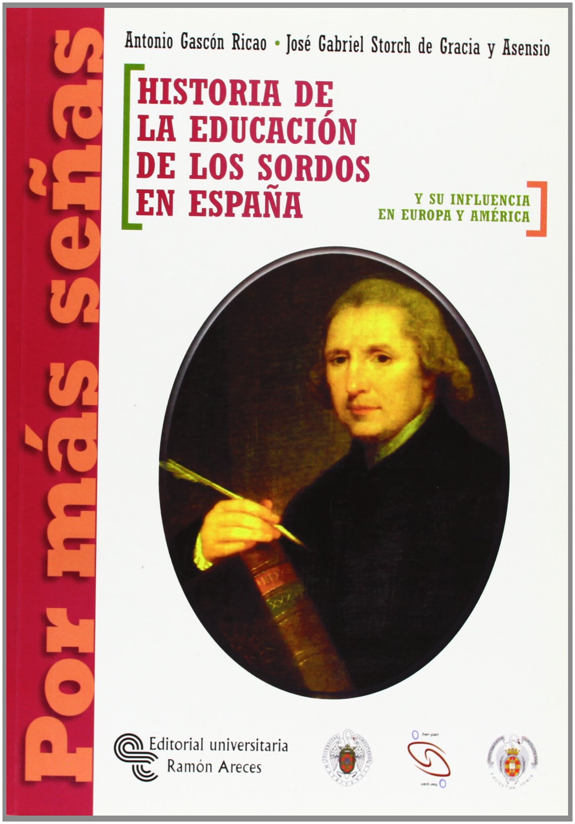 Historia de la educación de los sordos en España: Y su influencia en Europa y América (Por más señas) Education & Training