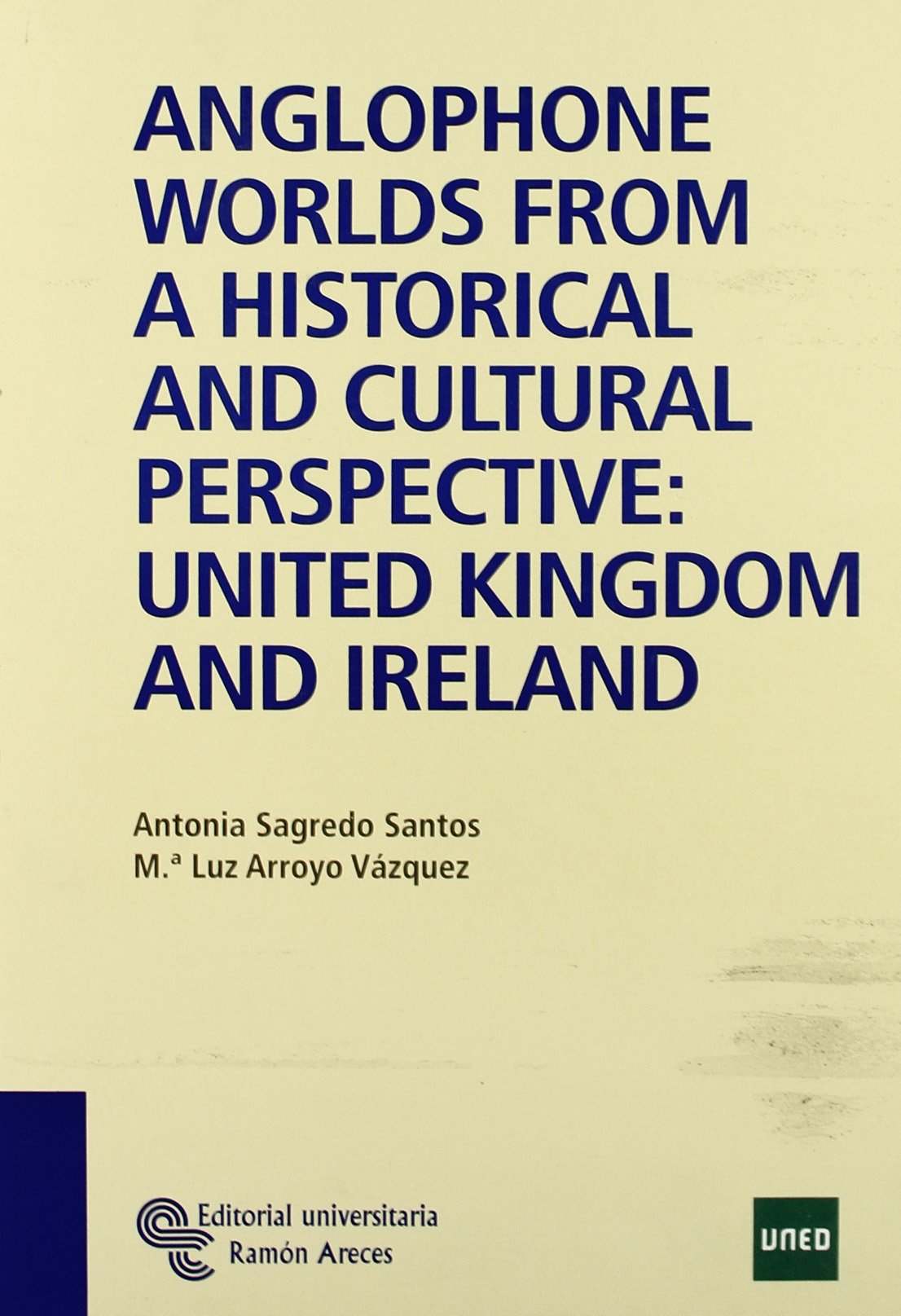 Anglophone Worlds from a Historical and Cultural Perspective: United Kingdom and Ireland (Libro Técnico) Foreign Languages ​​& Dictionaries