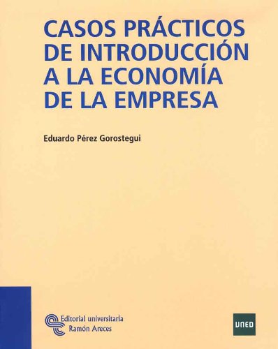 Casos prácticos de introducción a la economía de la empresa Business, Finance & Career