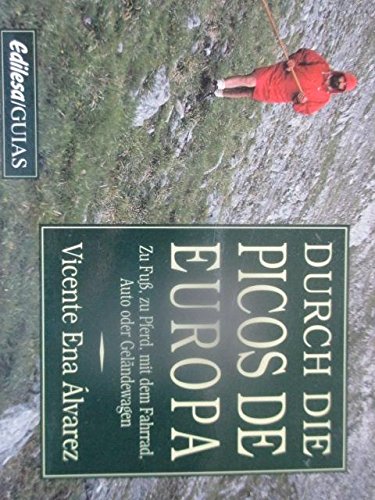 Durch Die Picos de Europa-Zu Fuß, zu Pferd, mit dem Fahrrad, Auto oder Geländewagen Books
