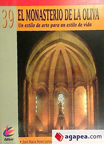 El Monasterio De La Oliva - Un Estilo De Arte Para Un Estilo De Vida39 Books