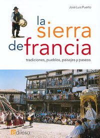 La Sierra de Francia : tradiciones, pueblos, paisajes y paseos Learning & Reference