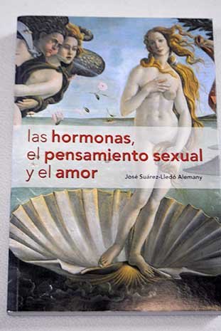 Las hormonas, el pensamiento sexual y el amor Books