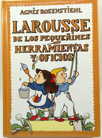 Larousse de los pequeñines, herramientas y oficios book