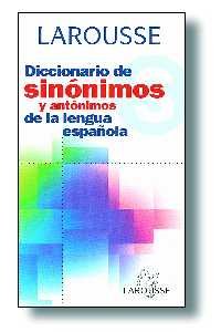 Larousse Diccionario De Sinonimos Y Antonimos: De LA Lengua Espanola Foreign Languages ​​& Dictionaries