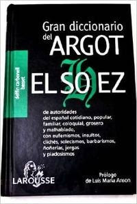 Gran diccionario de argot, el sohez / Great Dictionary of Slang, The Sohez Reference Books