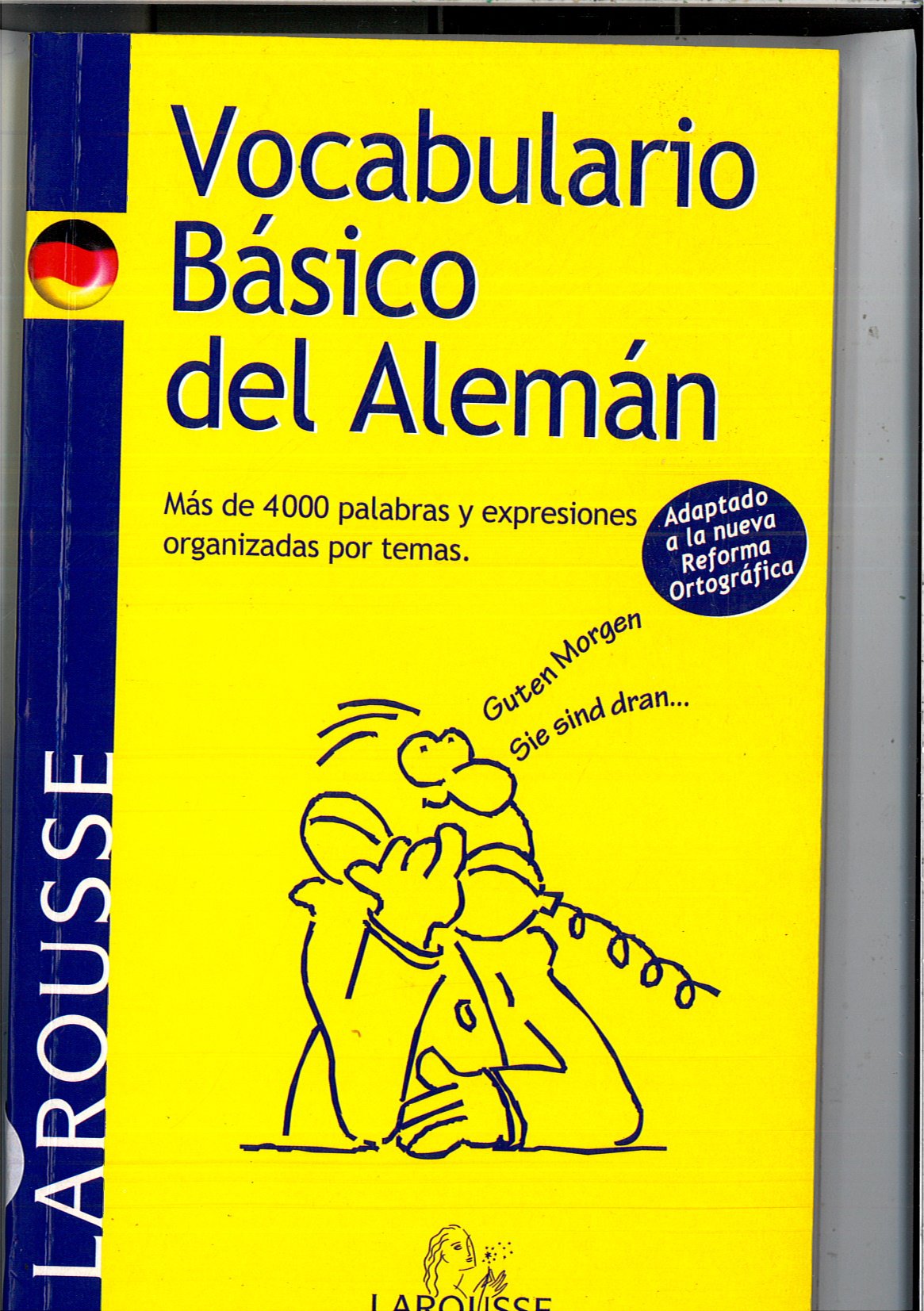 Vocabulario básico del Alemán (LAROUSSE - Lengua Alemana - Manuales prácticos) General education