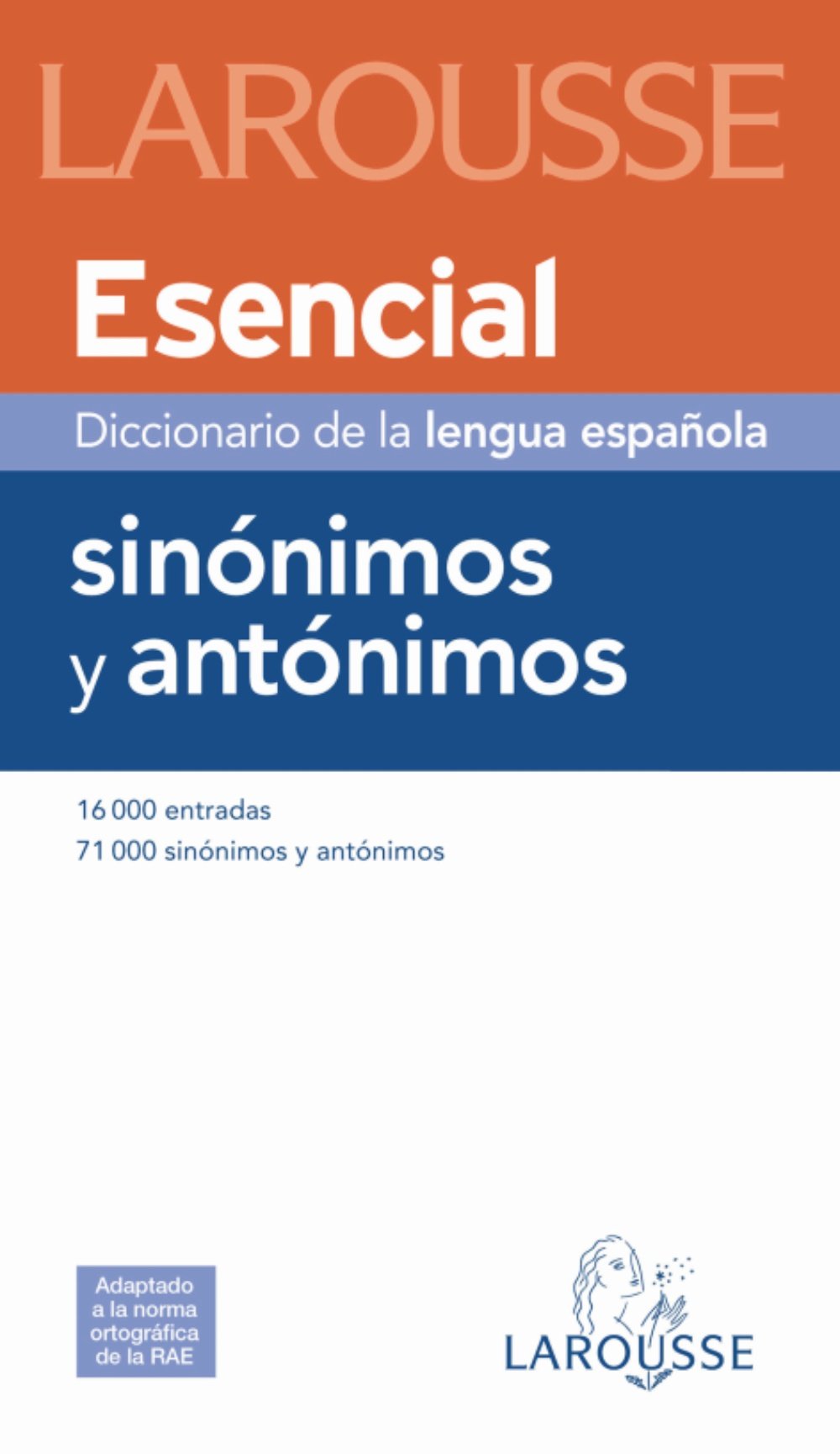 Diccionario Esencial de Sinónimos y Antónimos (Larousse - Lengua Española - Diccionarios Generales) General education