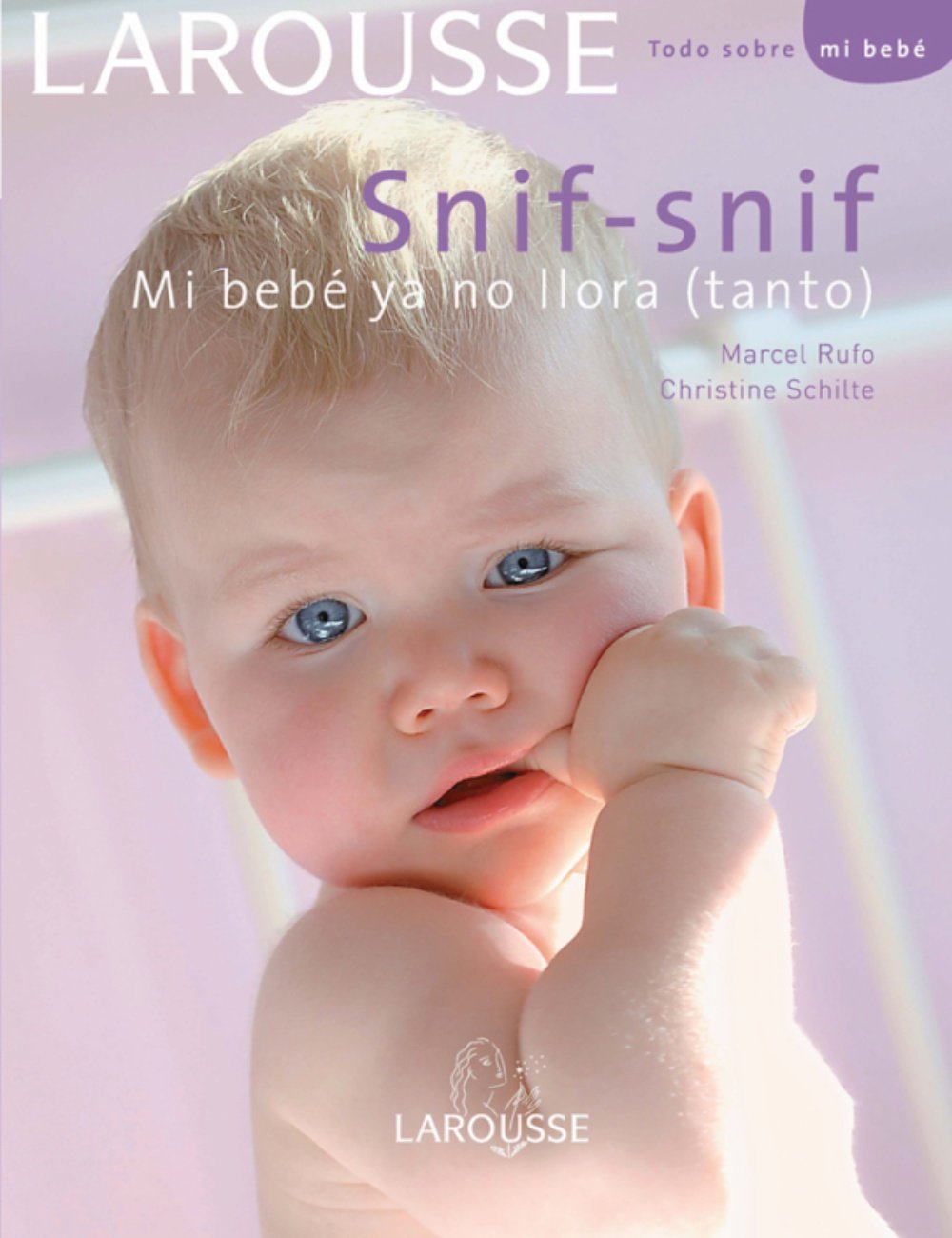 Snif snif mi bebe ya no llora (tanto)/ Snif Snif My Baby Doesn't Cry (that Much) Anymore book