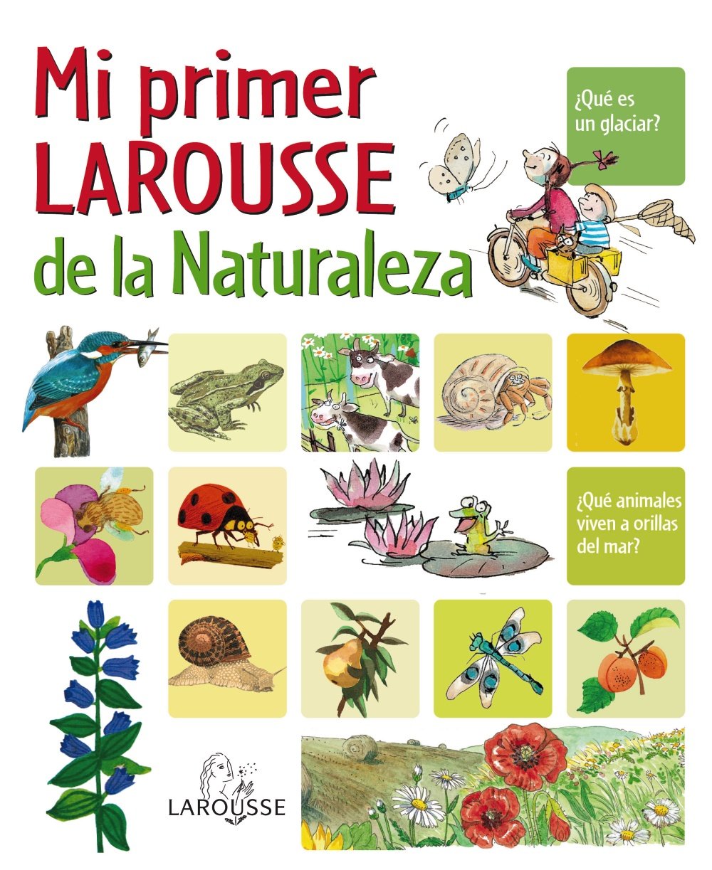 Mi primer larousse de la naturaleza / My First Larousse of Nature book