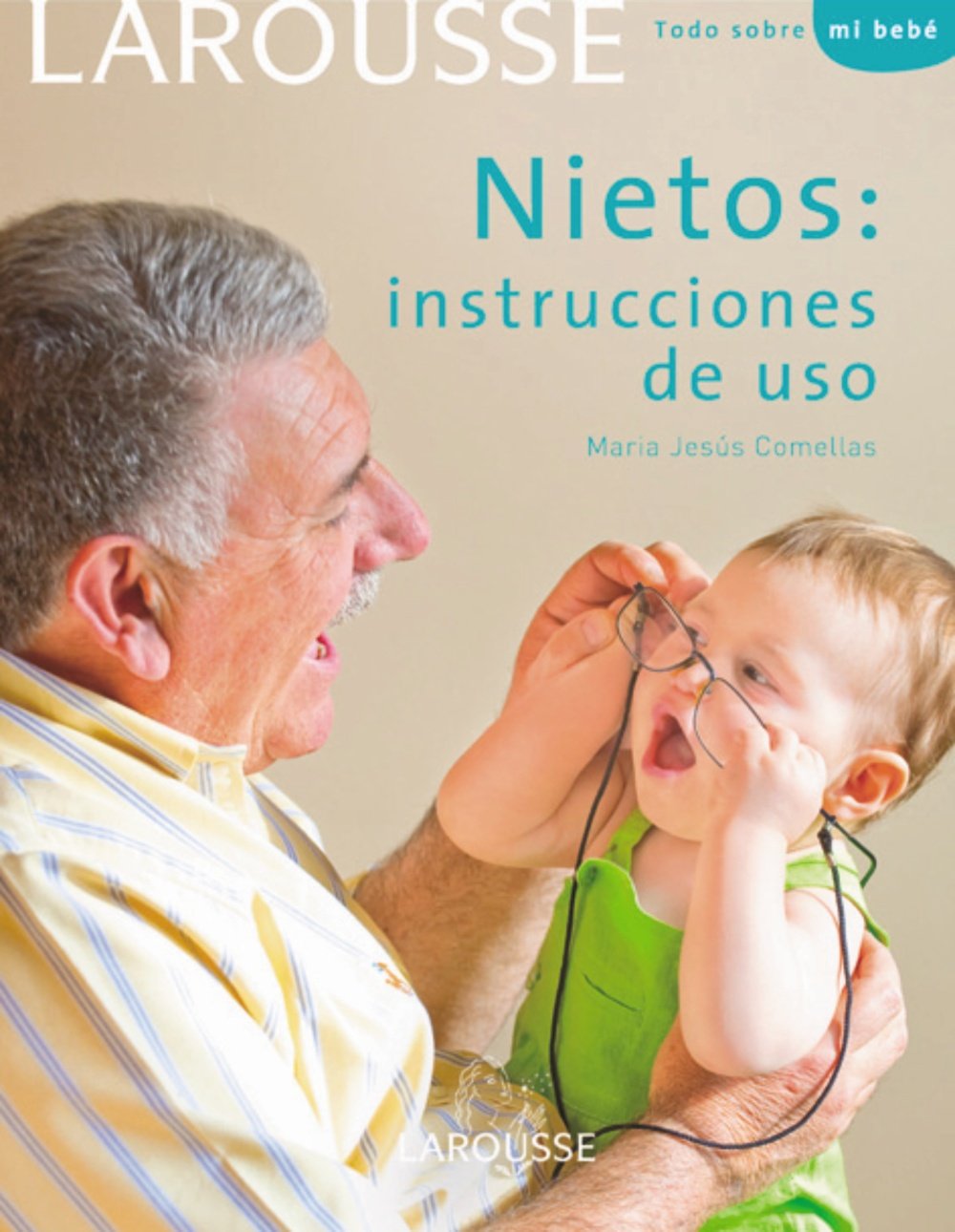Nietos : instrucciones de uso (Larousse - Libros Ilustrados/ Prácticos - Vida Saludable - Larousse De...) Parents & Children