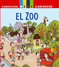 El Zoo (Larousse - Infantil / Juvenil - Castellano - A Partir De 5/6 Años - Colección Mini Larousse) Books