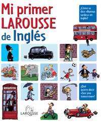 Mi primer Larousse de inglés (Larousse - Infantil / Juvenil - Castellano - A Partir De 5/6 Años) Reference Books