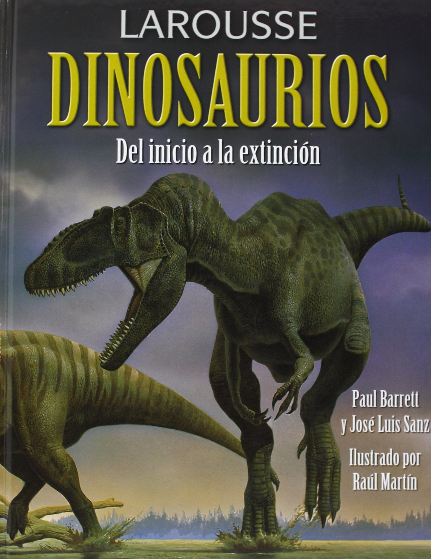 Larousse Dinosaurios/ Larousse Dinosaurs: Del inicio a la extincion/ From the Origin to Extinction book