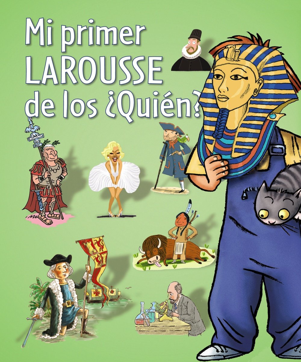 Mi primer Larousse de los ¿quién?: Mi primer Larousse de los Quien? (Larousse - Infantil / Juvenil - Castellano - A Partir De 5/6 Años) Social Sciences