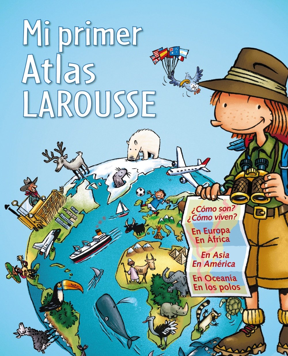 Mi primer Atlas Larousse / My First Atlas book