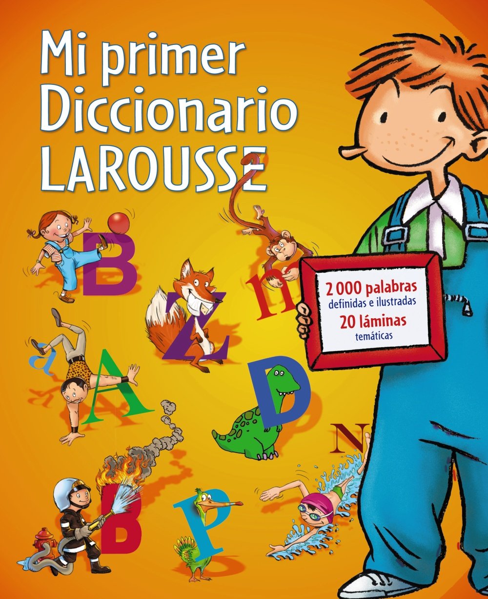Mi primer Diccionario Larousse (Larousse - Infantil / Juvenil - Castellano - A Partir De 8 Años) General education