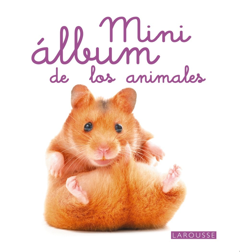 Mini album Larousse de los animales / Larousse Mini album of animals book