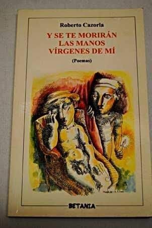 Y se te moriran las manos virgenesde mi book