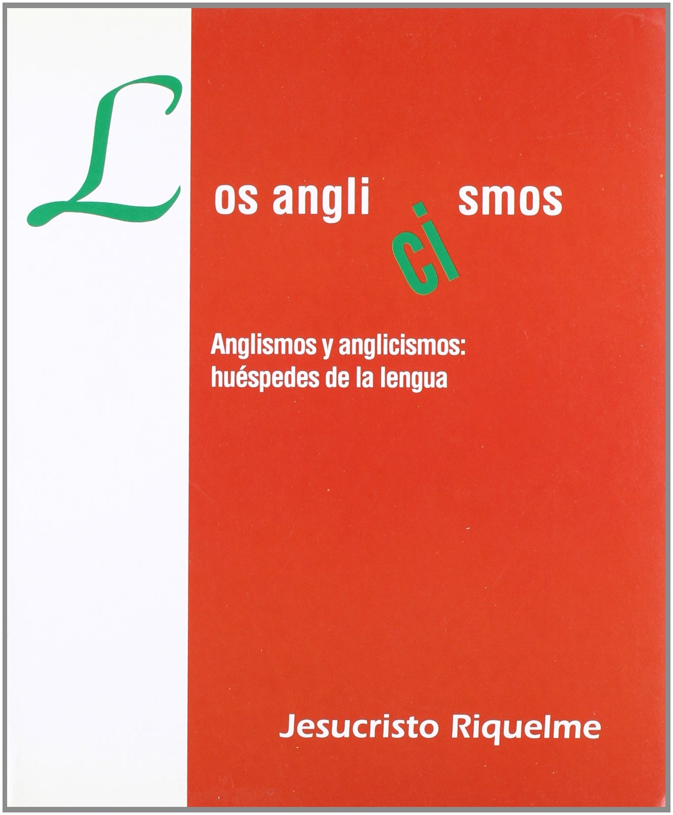 Los anglicismos : anglismos y anglicismos : huéspedes de nuestra lengua Books