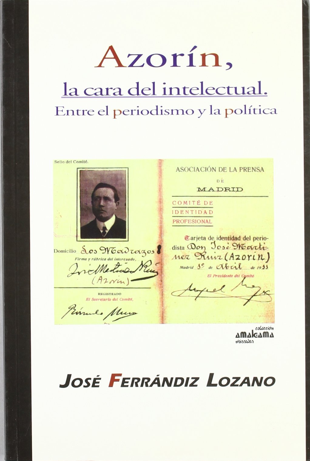Azorín, la cara del intelectual : entre el periodismo y la política book