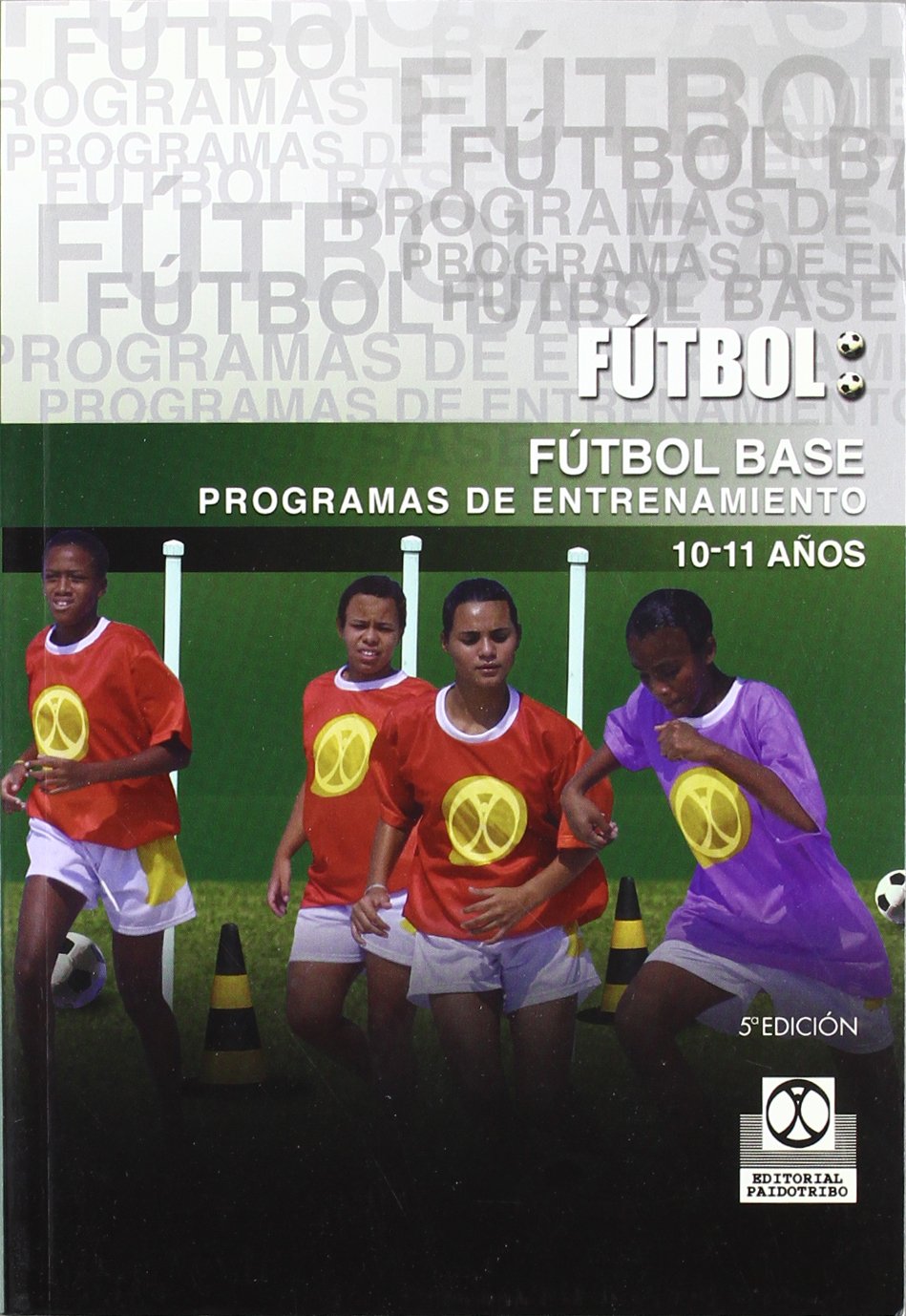Futbol Base/ Kids Soccer 10-11 Years Training Plans: Programas De Entrenamiento book